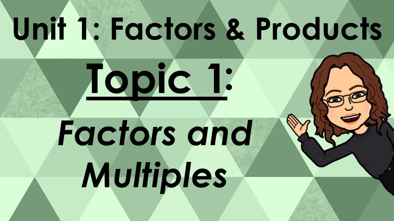 Unit 1: Topic 1 - Factors and Multiples - YouTube
