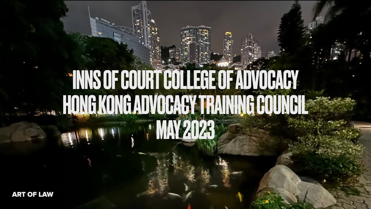 Inns of Court College of Advocacy - Hong Kong Advocacy Training Council ...