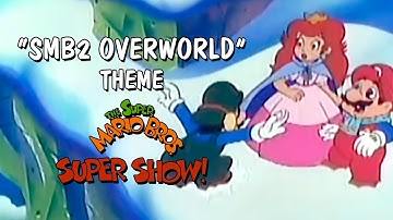 SMB2 Overworld Theme - The Super Mario Bros  Super Show - REUP
