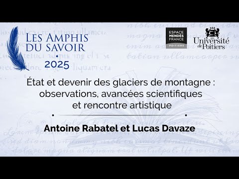 État et devenir des glaciers de montagne - Antoine Rabatel et Lucas Davaze