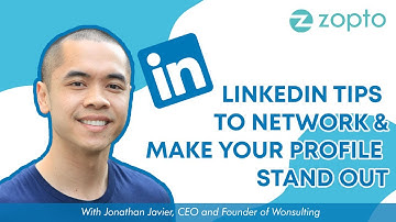 LinkedIn Tips To Network & Make Your Profile Stand Out feat. Jonathan Javier from Wonsulting | Zopto