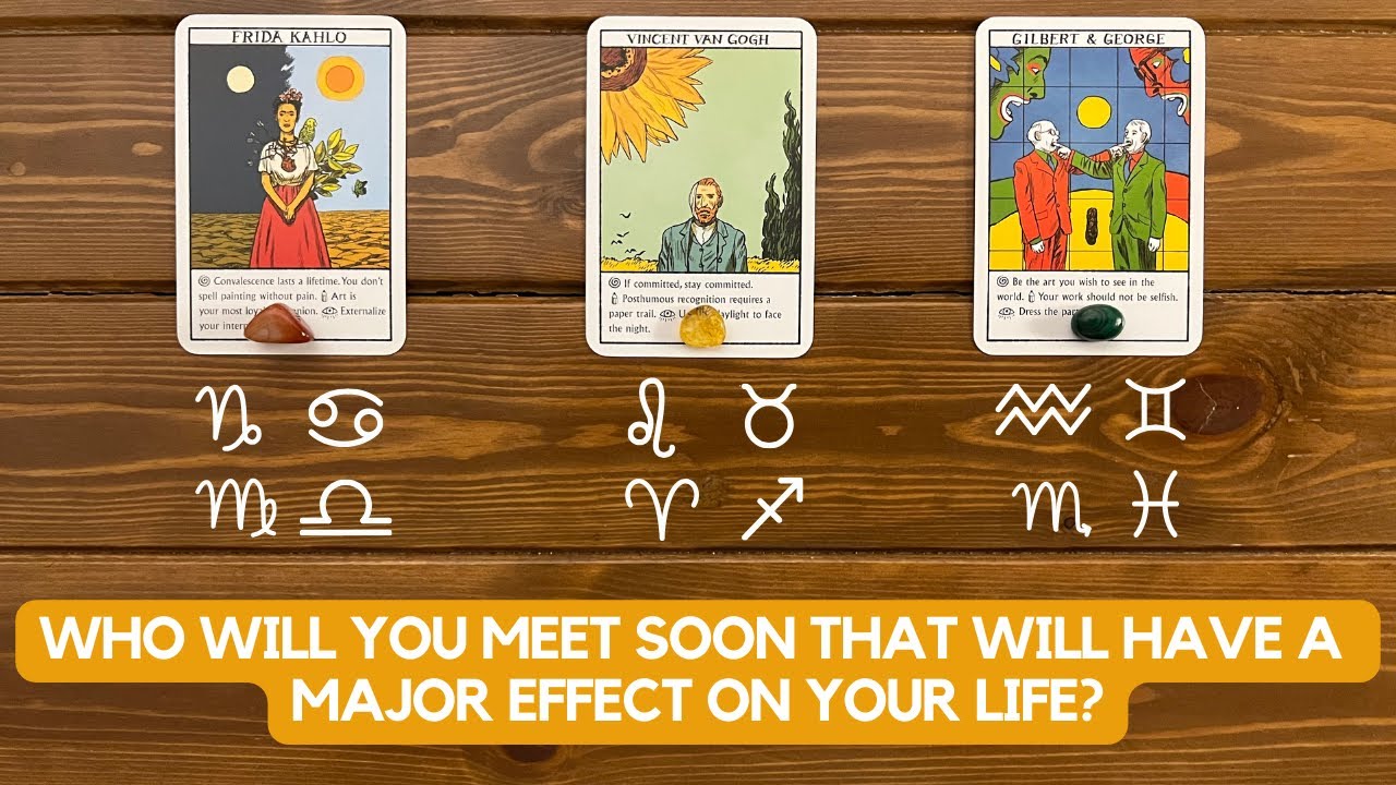 Who Will You Meet Soon That Will Have a Major Effect on Your Life?