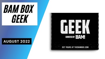 Bam Box Geek Unboxing August 2022