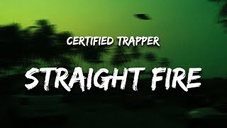 Certified Trapper - Straight Fire (Lyrics) serve my head straight fire