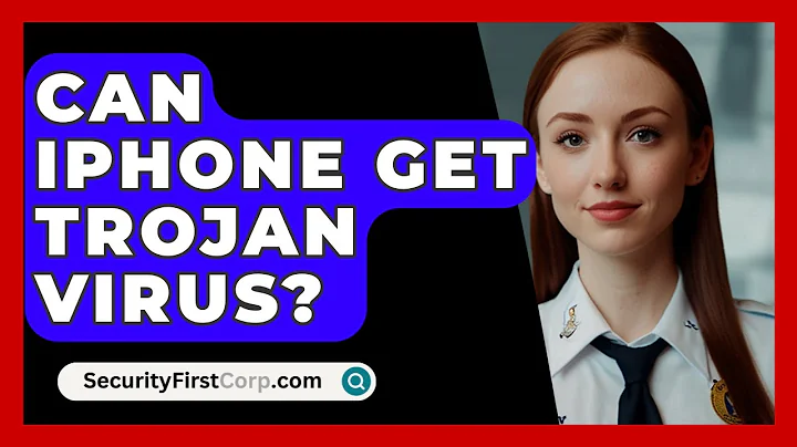 Can iPhone Get Trojan Virus? - SecurityFirstCorp.com