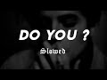 Do you ? (Slowed + reverb)