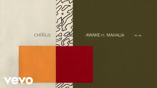 Chiiild - Awake ft. Mahalia (Audio) chords