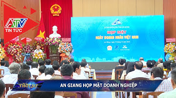 An Giang họp mặt doanh nghiệp | ATV Tin tức