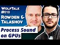 How To Process Sound On GPU With Sasha Talashov And Jonathan Rowden From GPU Audio | WolfTalk #010