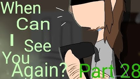 [Part 28] When Can I See You Again || HLVRAI PMV MAP