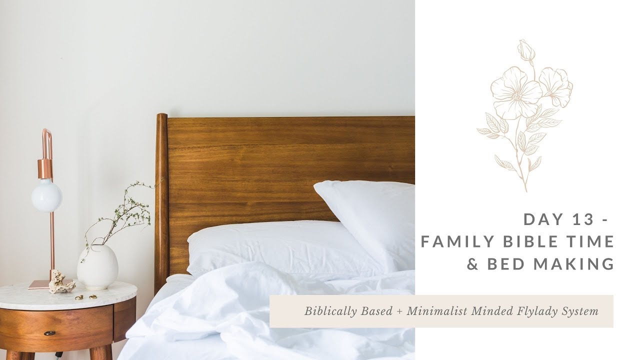 Day 13 Family Bible Time + Bed Making // Biblically Based
