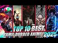 Top 10 best tamil dubbed anime of 2025 - Tecky Jai 🔥🔥
