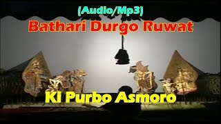 Audio Mp3 Wayang Kulit Ki Purbo Asmoro Lakon Bathari Durga Ruwat Full