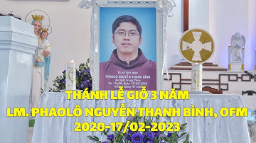 Thánh lễ giỗ 3 năm Tu sĩ Linh mục Phaolô Nguyễn Thanh Bình, OFM 17-2-2023 tại nhà thờ Hợp An.