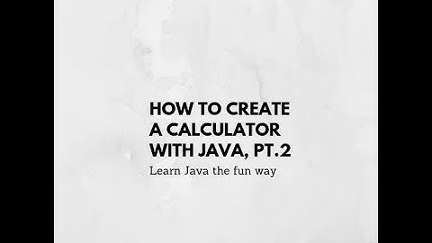 How to create a calculator with Java - Part 2