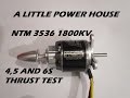 NTM PropDrive 3536 1800kv Thrust Test on 4,5 and 6S Motor Test of the Week