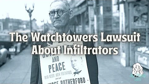 The Watchtower's Lawsuit About Being Infiltrated