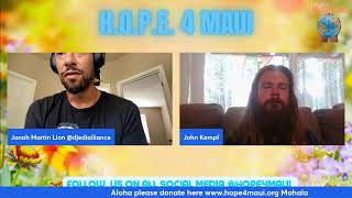 H.O.P.E. 4 Maui News Update ft. Jonah Lion and Special Guest John Kempf