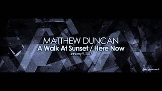 Matthew Duncan Here Now