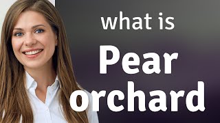 Understanding "Pear Orchard": A Guide to English Phrases