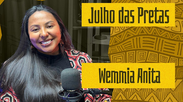Empreendedora da quebrada e liderança preta: Wemmia Anita no Julho das Pretas | Ep. 3