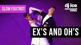 SLOW FOXTROT | Dj Ice - Ex's and Oh's (ft. The Ballroom Swing Sisters)