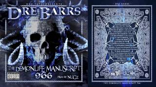 10. Dre Barrs - Root of Evil (Prod by Nugz) [The Demon Life Manuscript 966]