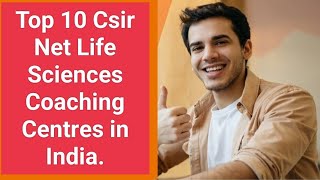 Best Coaching Institutes for Csir Net Life Sciences in India. Top 10 Csir Net Life Science Coaching.