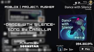Project: Rusher - Dance With Silence (Song By Camellia) | Playing By SOONSTAR screenshot 3