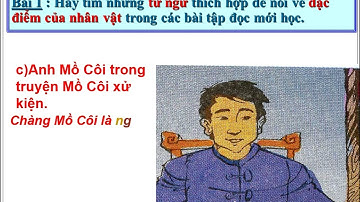Lớp 3 Tuần 17 LT&C Ôn về từ chỉ đặc điểm .Ôn tập câu Ai thế nào Dấu phẩy