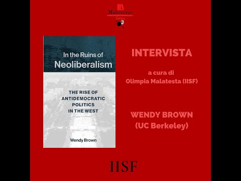 Multiverso.Letture - Wendy Brown "In the Ruins of Neoliberalism"