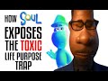 Pixar's Soul: Find Your Life Purpose in 8 Minutes