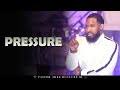 Pressure (Part I) // Pastor Mike Jr.