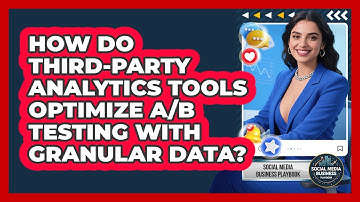 How Do Third-party Analytics Tools Optimize A/B Testing With Granular Data?