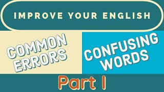 Common Errors & Confusing Words || English Mistakes To Avoid (Part I)