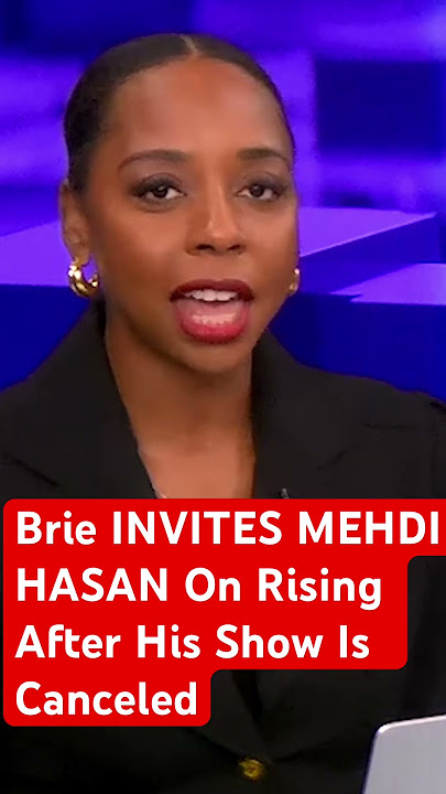 Briahna Joy Gray Invites #mehdi hasan on Rising after #msnbc cancels his show