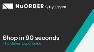 Shop in 90 seconds: The NuORDER Buyer Experience