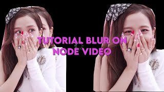 Tutorial Blur On Node Video