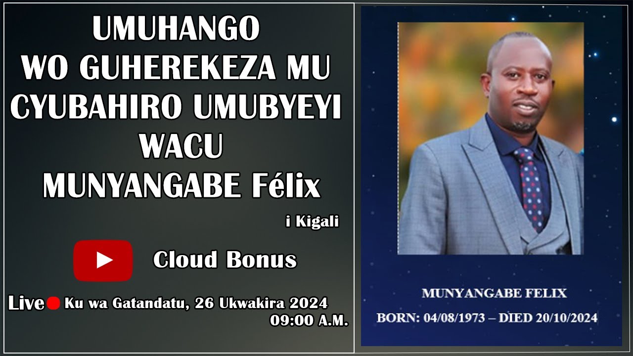 Umuhango wo Guherekeza mu Cyubahiro Umubyeyi wacu MUNYANGABE Félix