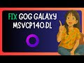 How To FIX "Gog Galaxy Msvcp140.dll Missing" In Windows 11