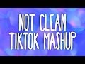 Tik Tok Mashup! (Not Clean) 🧼