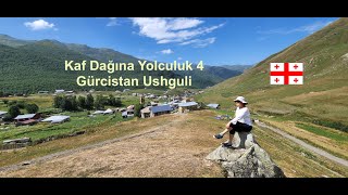 Kaf Dağına Yolculuk 4 (Gürcistan-Ushguli)
