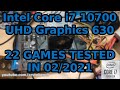 Intel Core i7 10700 \  UHD Graphics 630 \ 22 GAMES TESTED IN 02/2021