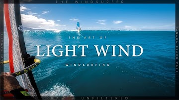 The Art of Light Wind Windsurfing - Maui Hawaii Raw and Unfiltered #windsurfing #waves