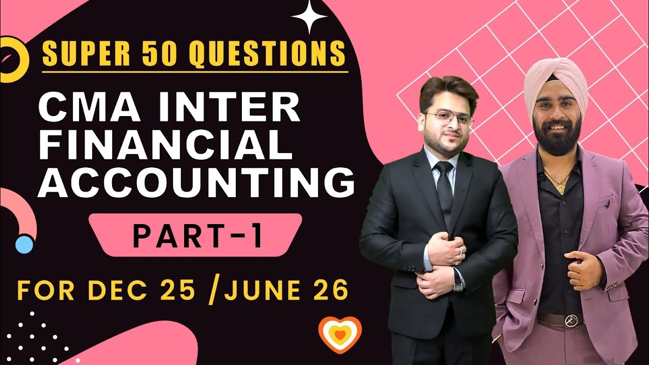 SUPER 50 QUESTIONS - CMA INTER FINANCIAL ACCOUNTING (PART 1) BY CA ...