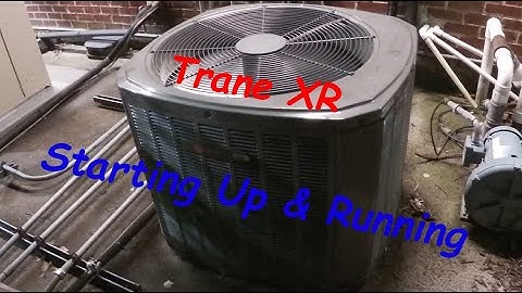2018 Trane XR14 Air Conditioner Starting Up & Running