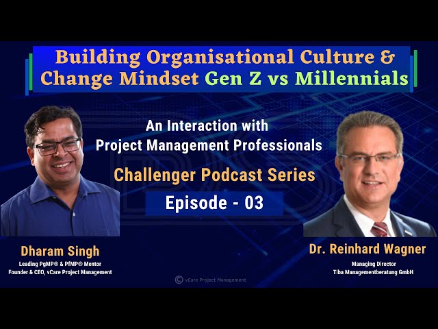 Building Organisational Culture & Change Mindset Gen Z vs Millennials Dr. Reinhard Wagner Episode 03