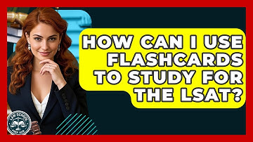 How Can I Use Flashcards To Study For The LSAT? - Law School Prep Hub