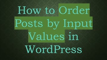 How to Order Posts by Input Values in WordPress