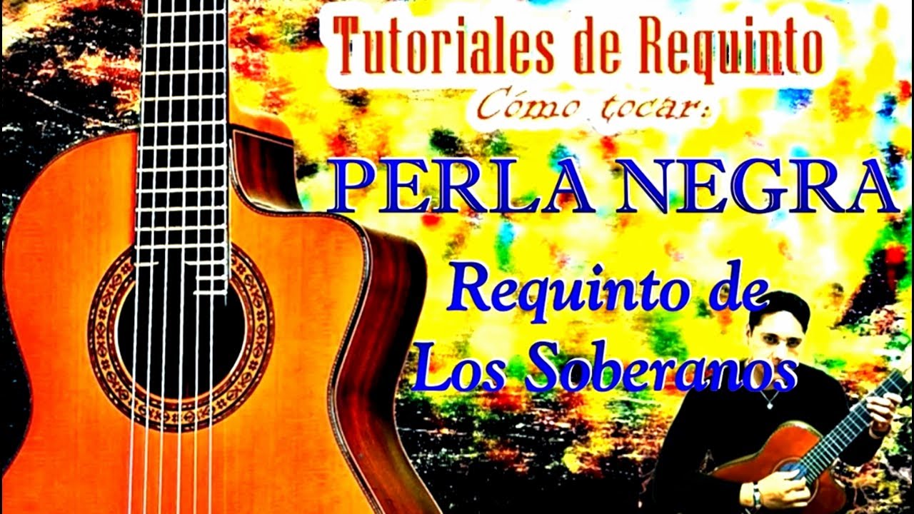 PERLA NEGRA requinto INICIAL, INTERMEDIO y ADORNOS de Los Soberanos,